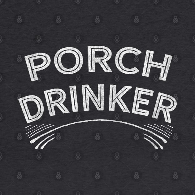 Porch Drinker by Camp Happy Hour